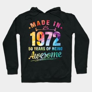 Made In 1972 Happy Birthday Me You 50 Years Of Being Awesome Hoodie